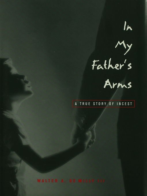 Title details for In My Father's Arms by Walter A. de Milly - Available